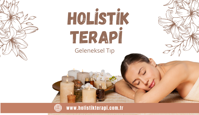 Holistik Terapi: Beden, Zihin ve Ruhun Bütünsel İyileşmesi